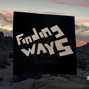 FINDING WAYS | FINDING WAYS