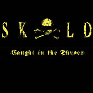 SKOLD | CAUGHT IN THE THROES