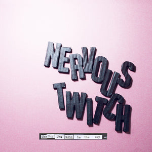 NERVOUS TWITCH | DAY JOB GETS IN THE WAY