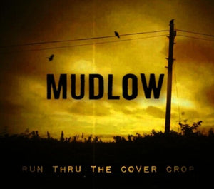MUDLOW | RUN THRU THE COVER CROP