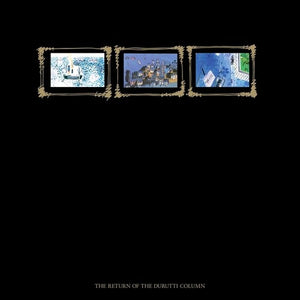 THE DURUTTI COLUMN | RETURN OF THE DURUTTI COLUMN (45TH ANNIVERSARY ED)