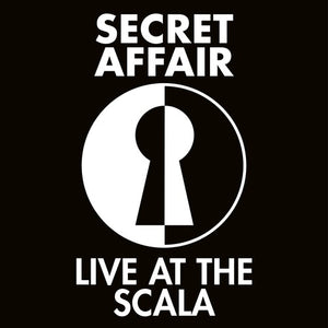 SECRET AFFAIR | LIVE AT THE SCALA