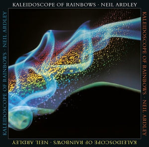 NEIL ARDLEY | KALEIDOSCOPE OF RAINBOWS