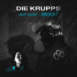 DIE KRUPPS | WILL NICHT - MUSS / ON COLLISION COURSE