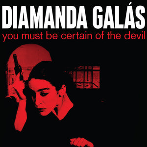 DIAMANDA GALAS | YOU MUST BE CERTAIN OF THE DEVIL (DIGI)
