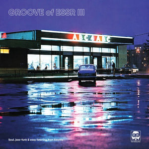 VARIOUS ARTISTS | GROOVE OF ESSR III: SOUL, JAZZ-FUNK & EASY / VAR