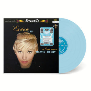 MARTIN DENNY | EXOTICA VOL. 3 (SKY BLUE EDITION) (VINYL)