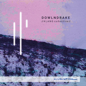 K L A N G C O LL E C T I V E | D O W L N D R A K E