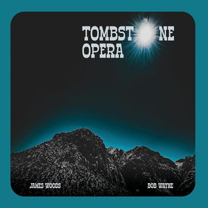 JAMES WOODS^BOB WAYNE | TOMBSTONE OPERA