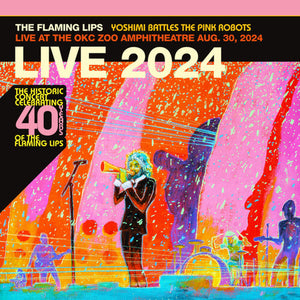 THE FLAMING LIPS | FLAMING LIPS | YOSHIMI BATTLES THE PINK ROBOTS - LIVE AT THE ZOO AMPHITHEATRE 2024 (SOFTPACK)