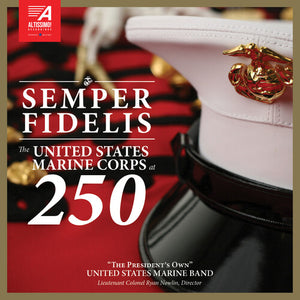 THE PRESIDENT'S OWN UNITED STATES MARINE BAND^RYAN NOWLIN | SEMPER FIDELIS - UNITED STATES MARINE CORPS AT 250