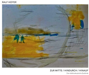 RALF HOYER | ZUR MITTE / HINDURCH / HINAUF