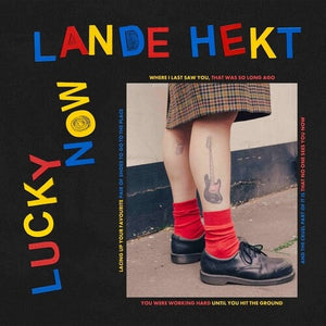 LANDE HEKT | LUCKY NOW