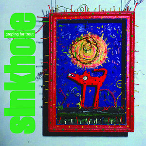 SINKHOLE | GROPING FOR TROUT