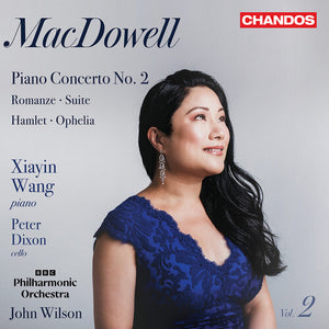 XIAYIN WANG | MACDOWELL: ORCHL WORKS VOL. 2