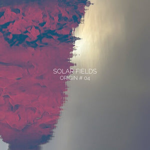 SOLAR FIELDS | ORIGIN #04