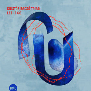 KRISTOF BACSO | LET IT GO