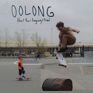 OOLONG | ABOUT YOUR IMAGINARY FRIEND