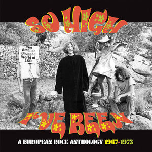 VARIOUS | SO HIGH I'VE BEEN - EUROPEAN ROCK ANTHOLOGY 1967 - 1973 (3CD SET)