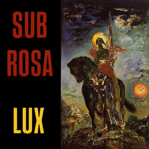 SUB ROSA | LUX