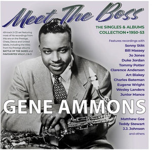 GENE AMMONS | MEET THE BOSS: THE SINGLES & ALBUMS COLLECTION