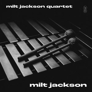 MILT JACKSON | MILT JACKSON QUARTET