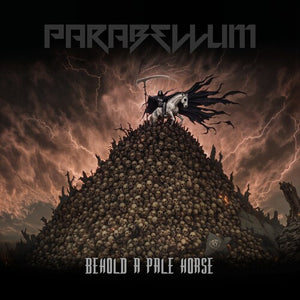 PARABELLUM | BEHOLD A PALE HORSE
