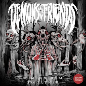 DEMONS MY FRIENDS | DEMONS SEEM TO GATHER