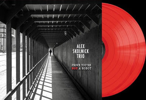 ALEX SKOLNICK TRIO | PROVE YOU'RE NOT A ROBOT