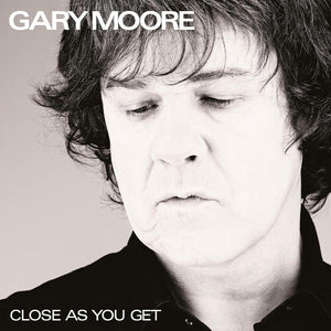GARY MOORE | CLOSE AS YOU GET