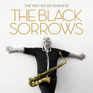 BLACK SORROWS | WAY WE DO BUSINESS (VINYL)