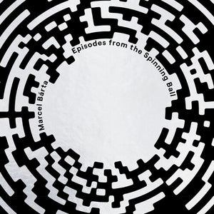 MARCEL BARTA^STEPAN JANOUSEK^VOJTECH PROCHAZKA^MILOS KLAPSTE^JAN CHALUPA | MARCEL BARTA: EPISODES FROM THE SPINNING BALL