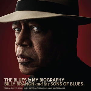 BILLY BRANCH | BLUES IS MY BIOGRAPHY