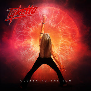 TYKETTO | CLOSER TO THE SUN