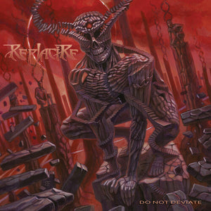 REPLACIRE | DO NOT DEVIATE