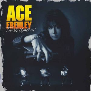ACE FREHLEY | TROUBLE WALKIN'