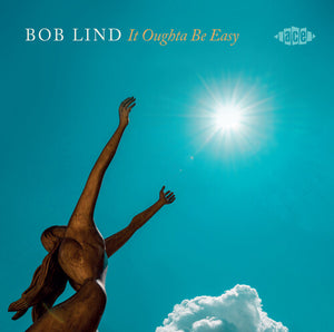BOB LIND | IT OUGHTA BE EASY (VINYL)