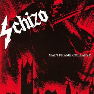 SCHIZO | MAIN FRAME COLLAPSE