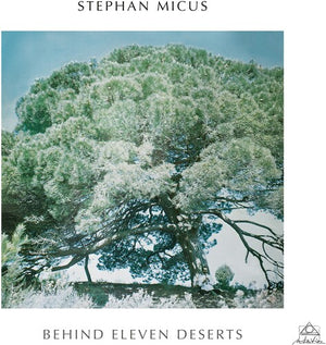 STEPHAN MICUS | BEHIND ELEVEN DESERTS