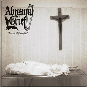 ABYSMAL GRIEF | TAETRA PHILOSOPHIA