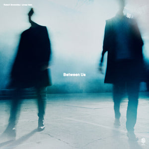 JONAS HAIN^ROBERT GROMOTKA | BETWEEN US