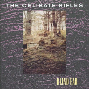 THE CELIBATE RIFLES | BLIND EAR