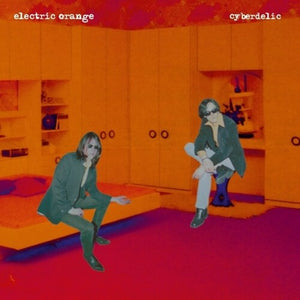ELECTRIC ORANGE | CYBERDELIC