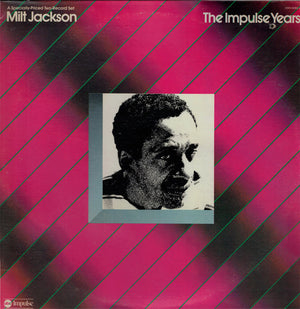 MILT JACKSON | IMPULSE YEARS - 2LP