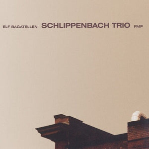 SCHLIPPENBACH TRIO | ELF BAGATELLEN