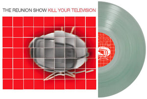THE REUNION SHOW | KILL YOUR TELEVISION