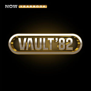 VARIOUS ARTISTS | NOW YEARBOOK: THE VAULT 1982 / VARIOUS