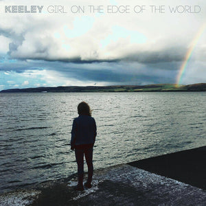 KEELEY | GIRL ON THE EDGE OF THE WORLD