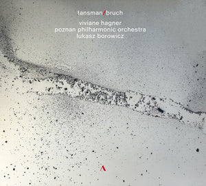 VIVIANE HAGNER^POZNAN PHILHARMONIC ORCHESTRA | TANSMAN & BRUCH: MUSIC FOR VN & ORCH
