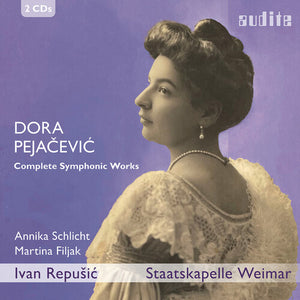 ANNIKA SCHLICHT^MARTINA FILJAK^STAATSKAPELLE WEIMAR | DORA PEJACEVIC: COMPLETE SYMPHONIC WORKS